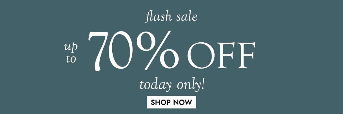 flash sale up to 70% OFF today only! SHOP NOW